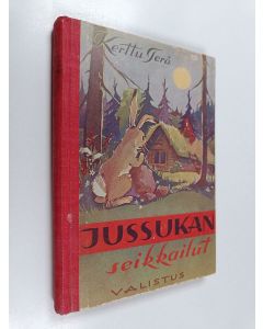 Kirjailijan Kerttu Terä käytetty kirja Jussukan seikkailut