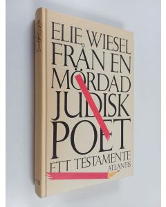 Kirjailijan Elie Wiesel käytetty kirja Från en mördad judisk poet : ett testamente