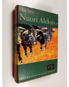 Kirjailijan Elsa Soini käytetty kirja Nuori Aleksis : elämäkertaromaani Aleksis Kivestä