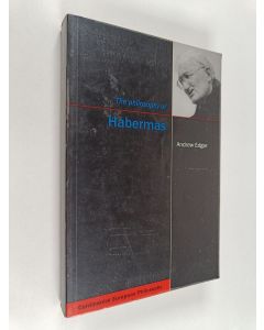 Kirjailijan Andrew Edgar käytetty kirja The philosophy of Habermas