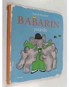 Kirjailijan Jean de Brunhoff käytetty kirja Babarin ystävät