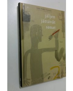 Kirjailijan Esko-Pekka Tiitinen käytetty kirja Jäljen jättävät sanat