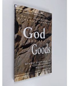 Kirjailijan Bastiaan de Gaay Fortman käytetty kirja God and the goods : global economy in a civilizational perspective