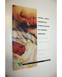 Kirjailijan Katri Vehviläinen-Julkunen käytetty kirja Tietoa, tukea, varmuutta synnytykseen ja vanhemmuuteen : pienryhmätyöskentely Lapinlahden äitiysneuvolassa