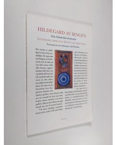 Kirjailijan Alf Härdelin käytetty kirja Hildegard av Bingen, Den himmelska harmonin : Liturgisk lyrik och Spelet om krafterna - Presentation och tolkning