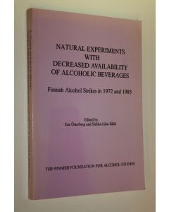 käytetty kirja Natural experiments with decreased availability of alcoholic beverages : Finnish alcohol strikes in 1972 and 1985
