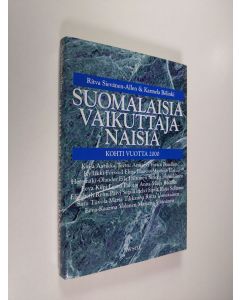 Tekijän Ritva ym. Sievänen-Allen  käytetty kirja Suomalaisia vaikuttajanaisia : kohti vuotta 2000