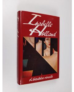 Kirjailijan Isabelle Holland käytetty kirja Kohtalokas vierailu