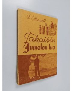 Kirjailijan Arthur S. Maxwell käytetty kirja Takaisin Jumalan luo
