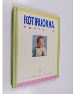 Kirjailijan Jaana Koskenniemi käytetty kirja Kotiruokaa vauvalle