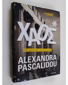 Kirjailijan Alexandra Pascalidou käytetty kirja Kaos : ett grekiskt krislexikon - Xaoε