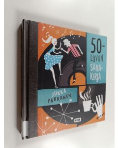 Kirjailijan Jukka Pakkanen käytetty kirja 50-luvun sanakirja