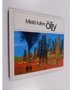 Kirjailijan Joseph Philippe käytetty kirja Mistä tulee öljy