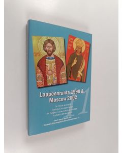 käytetty kirja Lappeenranta 1998 & Moscow 2002 : the eleventh and twelfth theological discussions between the Evangelical Lutheran Church of Finland and the Russian Orthodox Church