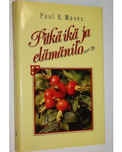 Kirjailijan Paul B. Maves käytetty kirja Pitkä ikä ja elämänilo (ERINOMAINEN)