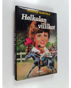 Kirjailijan Johanna Marttila käytetty kirja Helkalan villikot