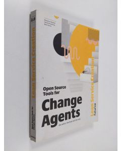 Kirjailijan Marjaana Toiminen käytetty kirja Open source tools for change agents - the what, the how and the why