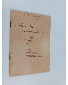 käytetty teos Laulu syömmen aukaisee