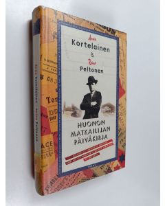 Kirjailijan Anna Kortelainen käytetty kirja Huonon matkailijan päiväkirja : Viipuri, Tampere, Helsinki, Pariisi, Tukholma, Wien, Leningrad, Moskova