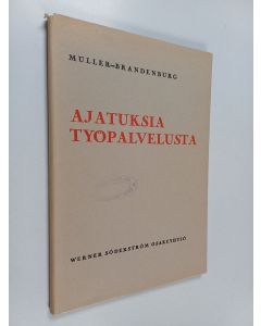 Kirjailijan Hermann Müller-Brandenburg käytetty kirja Ajatuksia työpalvelusta