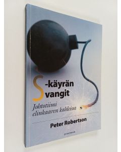 Kirjailijan Peter Robertson käytetty kirja S-käyrän vangit : johtotiimi elinkaaren kahleissa