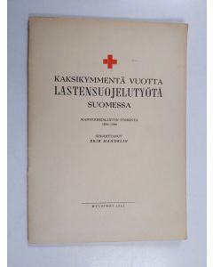 Kirjailijan Erik Mandelin käytetty teos Kaksikymmentä vuotta lastensuojelutyötä Suomessa