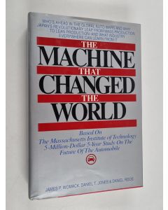 Kirjailijan James P. Womack & Daniel T. Jones ym. käytetty kirja Machine that Changed the World