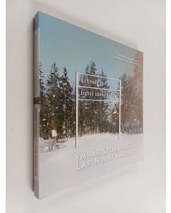 käytetty kirja Ympäristötaidetta Lapin matkailuun