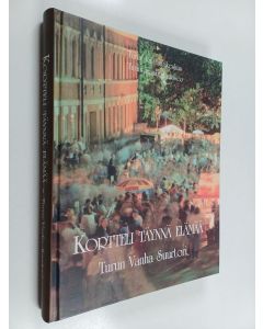 käytetty kirja Kortteli täynnä elämää : Turun Vanha Suurtori