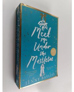 Kirjailijan Jenny Bayliss käytetty kirja Meet me under the mistletoe