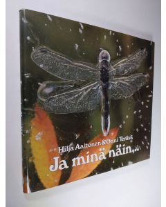 Kirjailijan Hilja Aaltonen käytetty kirja Ja minä näin : suomalaisia kuvia ja mielikuvia Raamatun aiheista