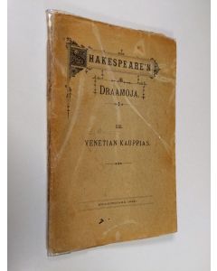 Kirjailijan William Shakespeare & P. Cajander käytetty kirja shakespearen draamoja 3 : Venetian kauppias