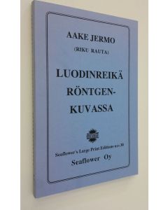 Tekijän Aake Jermo käytetty kirja Luodinreikä röntgenkuvassa (ERINOMAINEN)