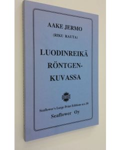 Tekijän Aake Jermo  käytetty kirja Luodinreikä röntgenkuvassa (ERINOMAINEN)