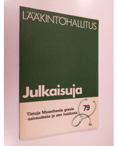 käytetty kirja Tietoja myasthenia gravis -sairaudesta ja sen hoidosta