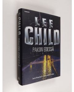 Kirjailijan Lee Child käytetty kirja Pakon edessä (ERINOMAINEN)