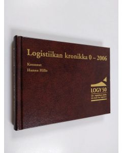 Kirjailijan Hannu Hillo käytetty kirja Logistiikan kronikka 0-2006