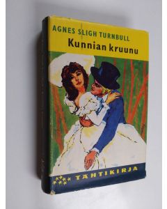 Kirjailijan Agnes Sligh Turnbull käytetty kirja Kunnian kruunu