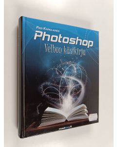 Kirjailijan Pasi Kainulainen käytetty kirja Photoshop : velhon käsikirja