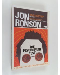 Kirjailijan Jon Ronson käytetty kirja The psychopath test : a journey through the madness industry - Journey through the madness industry