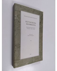 Kirjailijan A. Miljukov käytetty kirja Kuvauksia Suomesta : matkamuistiinpanoja vuosilta 1851-1852