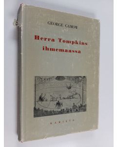 Kirjailijan G.[= George] Gamow käytetty kirja Herra Tompkins ihmemaassa : eli tarinoita c:stä, G:stä ja h:sta
