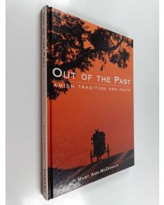 Kirjailijan Mary Ann McDonald käytetty kirja Out of the Past - Amish Tradition and Faith