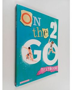 Kirjailijan Louisa Daffue-Karsten & Jyrki Peuraniemi ym. käytetty kirja On the Go 2 Textbook