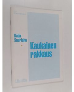 Kirjailijan Kaija Saariaho käytetty teos Kaukainen rakkaus