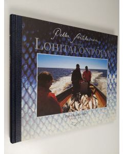 Kirjailijan Pekka Antikainen käytetty kirja Viimeiset lohitalonpojat = The last salmon fishing farmers