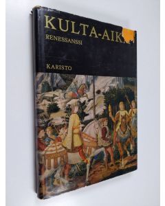 Kirjailijan Gottfried Lindemann käytetty kirja Kulta-aika : renessanssi : viidennentoista vuosisadan huomattavimpien italialaisten taidemaalareiden mestariteoksia