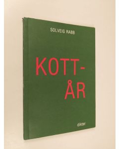 Kirjailijan Solveig Rabb käytetty kirja Kottår : dikter