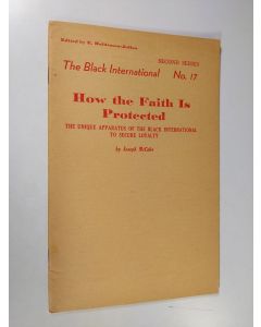 Kirjailijan Joseph McCabe käytetty teos How the Faith Is Protected : the unique apparatus of the Black International to secure loyalty