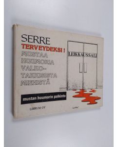 Kirjailijan Claude Serre käytetty kirja Terveydeksi! : mustaa huumoria valkotakkisista miehistä